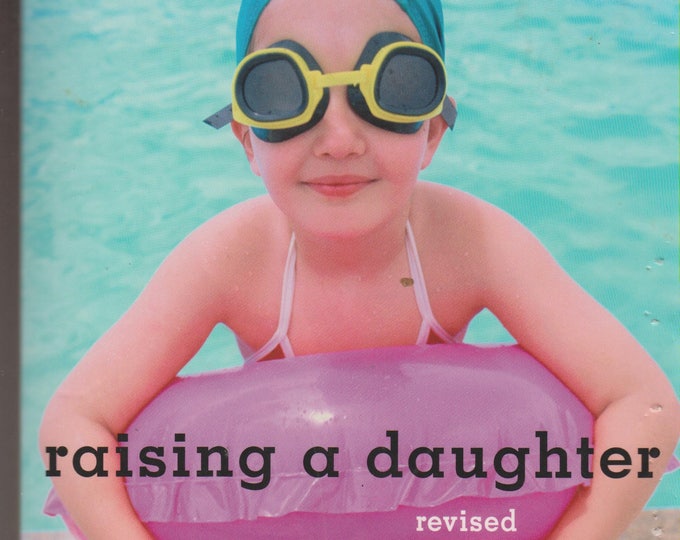 Raising a Daughter - Parents and the Awakening of a Healthy Woman (Trade Paperback: Parenting) 2003