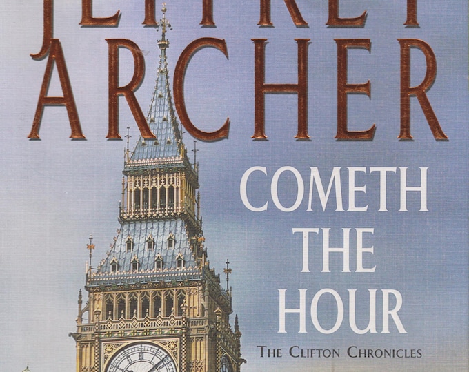 Cometh the Hour - Book Six Of the Clifton Chronicles (Hardcover: Fiction, Drama) First US Edition 2016