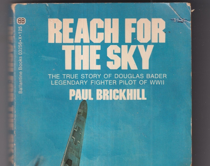 Reach for the Sky by Paul Brickhill (Fighter Pilot Douglas Bader) (Paperback: British Military, World War II) 1973