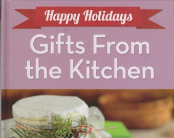 Gifts From the Kitchen Happy Holidays   (Hardcover: Cooking, Recipes) 2014