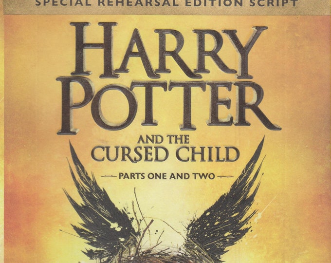 Harry Potter and the Cursed Child, Parts 1 & 2, Special Rehearsal Edition Script  (Hardcover: Fantasy, Play) 2016 First Edition