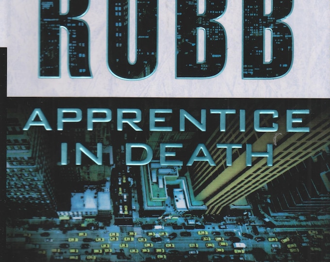 Apprentice in Death by J D Robb (Eve Dallas Series)  (Hardcover: Suspense) 2016 First Edition