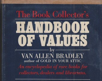 The Book Collector's Handbook of Value by Van Allen Bradley (Hardcover: Antiques, Book Collecting)
