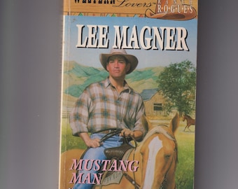 Mustang Man by Lee Magner (Paperback: Western Lovers Ranch Rogues, Romance) 1988