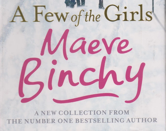 A Few of the Girls by Maeve Binchy  (Hardcover, Fiction, Short Stories)  2015