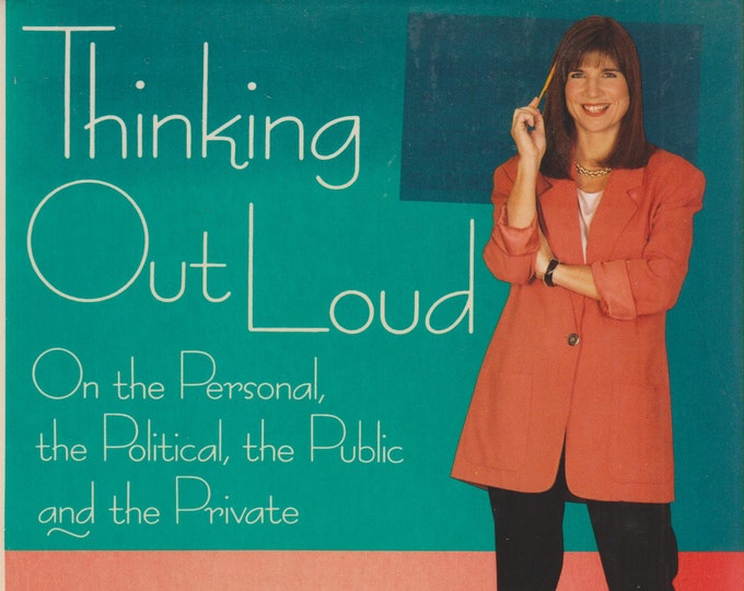 Thinking Out Loud - On the Personal, the Political, the Public, and the Private  by Anna Quindlen (Hardcover:Commentary, Current Events)1993