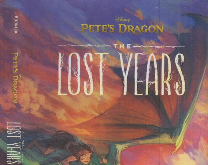 Disney Pete's Dragon The Lost Years by Elizabeth Rudnick  (Hardcover: Disney, Children's Novels)  2016