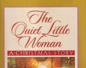 The Quiet Little Woman - A Christmas Story by Louisa May Alcott (Hardcover: Large Print, Fiction) 1999