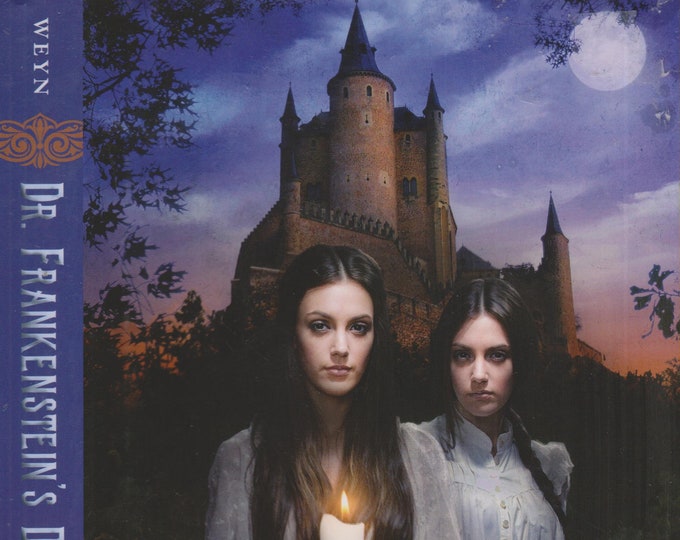 Dr. Frankenstein's Daughters by Suzanne Weyn  (Hardcover: Young Adult Fiction)  2013