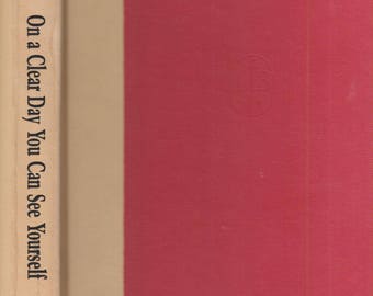 On a Clear Day You Can See Yourself: Turning the Life You Have into the Life You Want  (Hardcover,  Self-Help) 1991 First Edition