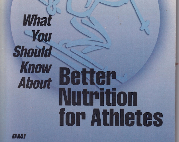 What You Should Know About Better Nutrition for Athletes (Trade Paperback: Sports, Nutrition) 1996