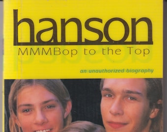 Hanson! Mmmbop to the Top by Jill Matthews  (Paperback: Juvenile Nonfiction, Music, Boy Bands) 1997