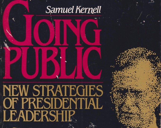 Going Public - New Strategies of Presidential Leadership by Samuel Kernell (Trade Paperback: Politics, History) 1992