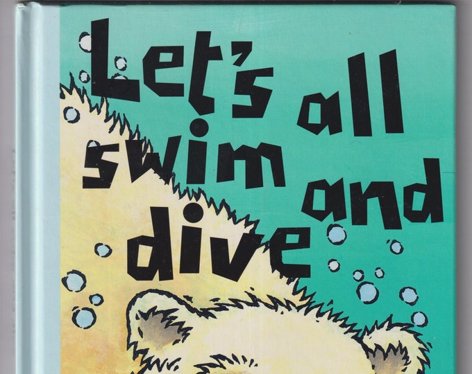 Let's All Swim and Dive  (Hardcover: Children's Picture Book, Ages 3 and up)  1999