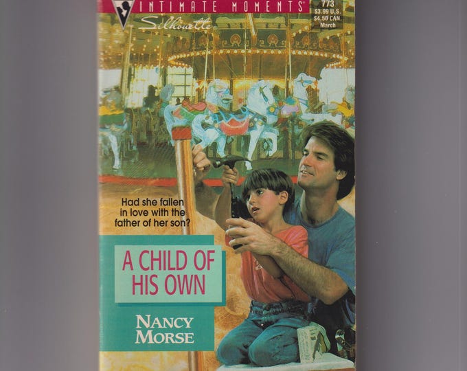 A Child Of His Own by Nancy Morse Silhouette Intimate Moments# 773  (Paperback: Romance)