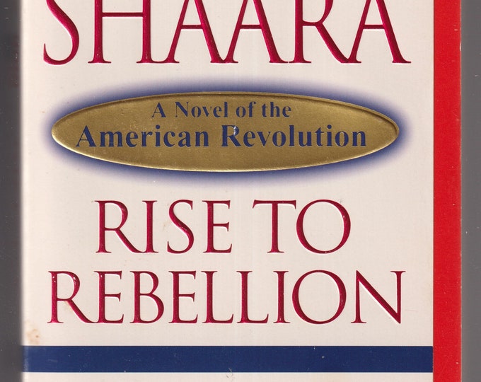 Rise to Rebellion by Jeff Shaara (Paperback: Historical, Miliitary) 2002