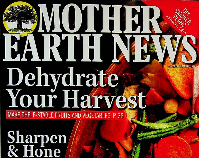 Mother Earth News  October November 2021 Dehydrate Your Harvest, DIY Smoker Plans (Magazine: Sustainable Living, Organic Gardening)