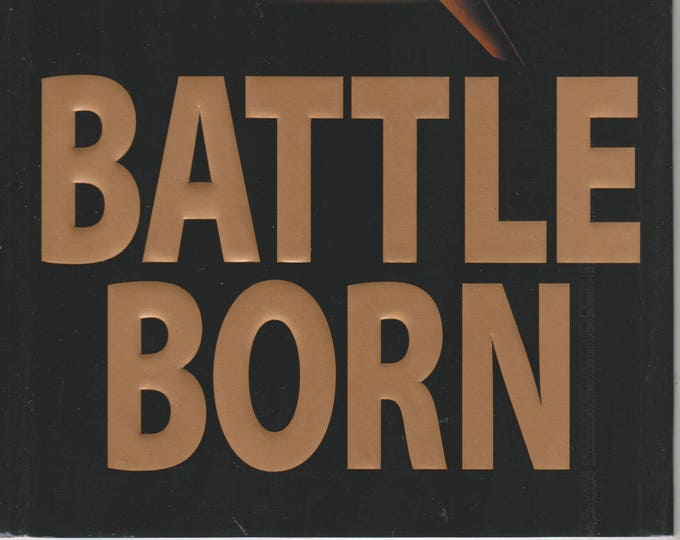 Battle Born (Hardcover: Military, Adventure) First Edition 1999