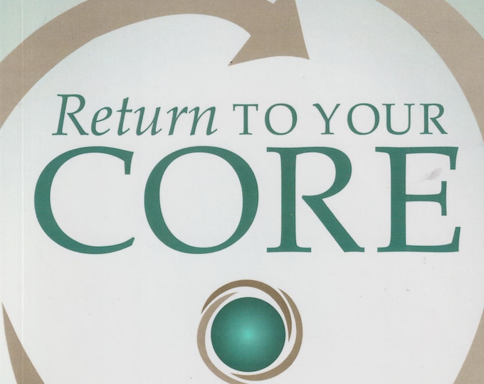 Return to Your Core by jay C. Rifenbary   (Trade Paperback:  Self-Help, Inspirational ) 2014