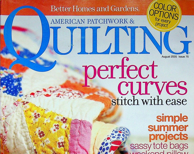 American Patchwork & Quilting August 2008 Perfect Curves Stitch With Case,  Simple Summer Projects (Magazine, Crafts)