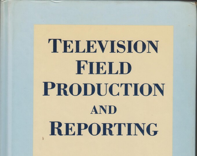 Television Field and Production and Reporting by Frederick Shook  (Hardcover: Television, News Reporting) 1994