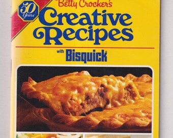 Betty Crocker's Creative Recipes With Bisquick (50th Anniversary) (Staple Bound: Recipes, Cooking) 1980