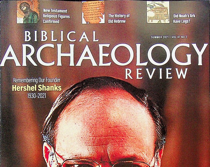 Biblical Archaeology Review Summer 2021 Hershel Shanks, Old Hebrew, Noah's Ark, Religious Figures (Magazine: Religion, Archaeology)