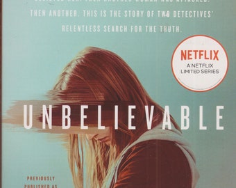 Unbelievable by T. Christian Miller and Ken Armstrong (Trade Paperback: True Crime, Nonfiction, Movie Tie-In) 2019