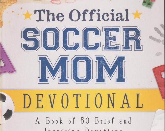 The Official Soccer Mom Devotional by Lynne Thompson (Trade Paperback: Christian Devotional) 2008
