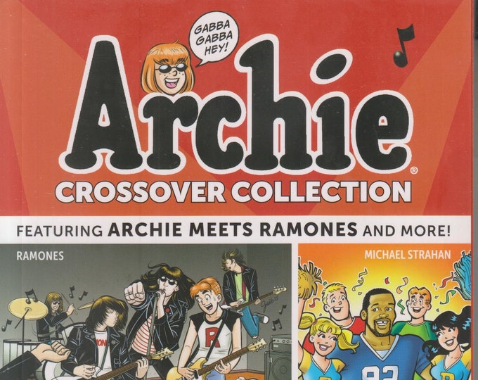Archie Crossover Collection - The Ramones, Michael Strahan, Lady Gaga, George Takei  (Graphic Novel: Archie, Comics)  2017