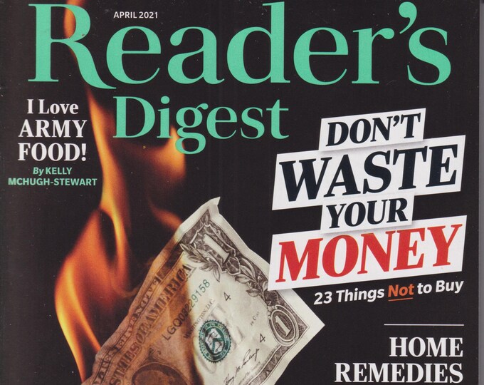 Reader's Digest April 2021 Don't Waste Your Money, 7 Inspiring Life U-Turns, Home Remedies   (Magazine: General Interest)