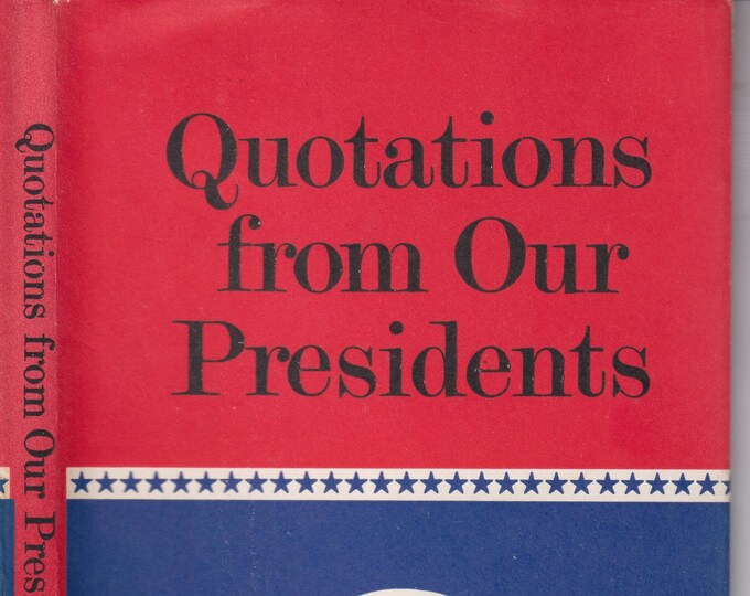 Quotations From Our Presidents  (Hardcover: Quotes, Politics) 1969