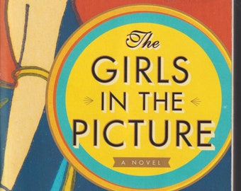 The Girls in the Picture  A Novel by Melanie Benjamin (Trade Paperback: Fiction, Historic Hollywood) 2019