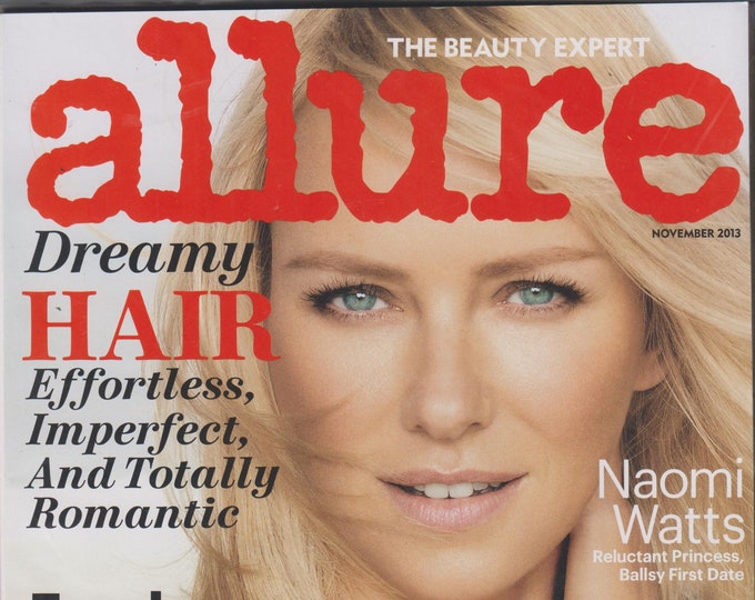 Allure November 2013 Naomi Watts Reluctant Princess, Ballsy First Date  (Magazine: Women's,  Beauty)