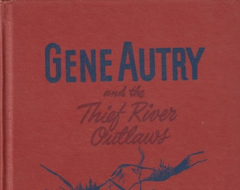 Gene Autry and The Thief River Outlaws (Hardcover: Western, Vintage Whitman, Children's Series) 1944