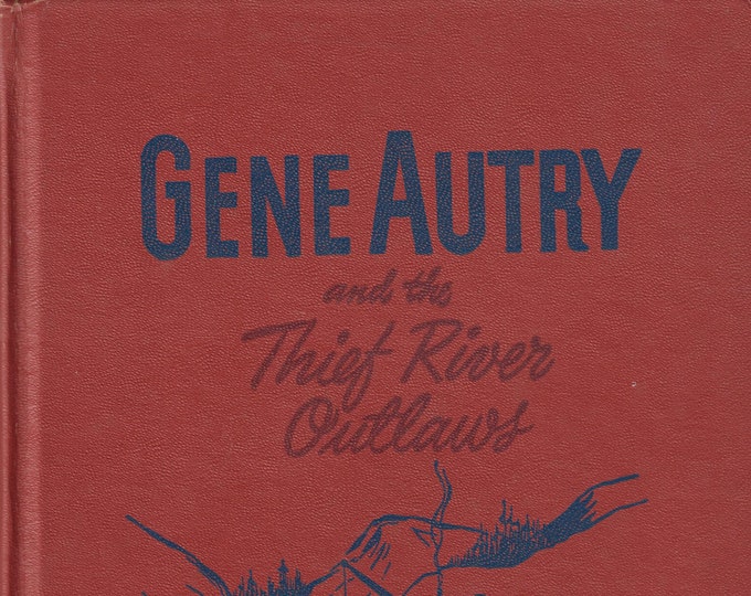 Gene Autry and The Thief River Outlaws (Hardcover: Western, Vintage Whitman, Children's Series) 1944