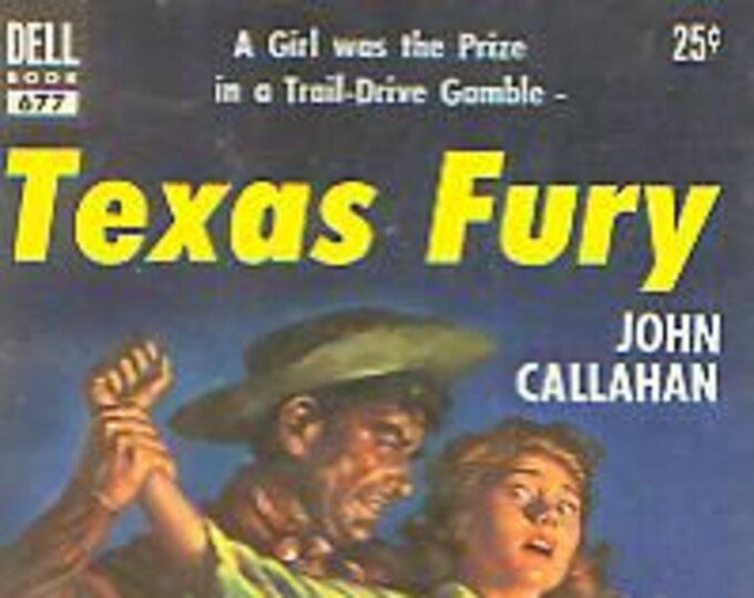 Texas Fury by John Callahan Dell Book 677 1950 .25 Novel (Vintage Paperback: Western) 1950
