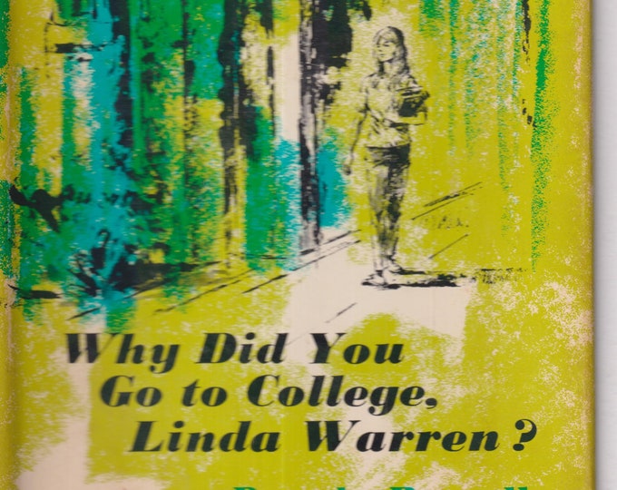 Why Did You Go To College, Linda Warren? by Dorothy Bonnell (Hardcover: Young Adult Fiction) 1974
