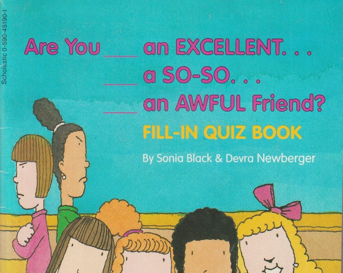 Are You... An Excellent.. A So-So.. An Awful Friend?  (Paperback: Juvenile Fill In Quiz Book, Ages 8-12)