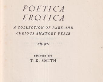 Poetica Erotica (A Collection of Rare and Curious Amatory Verse) (Hardcover: Poetry) 1949