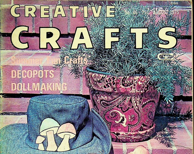 Creative Crafts  August 1975 Summer Fun Crafts  Decopots - Dollmaking - Selling at Craft Shows (Magazine: Crafts, DIY)