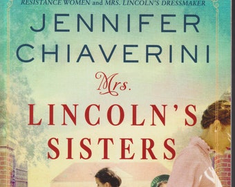 Mrs. Lincoln's Sisters by Jennifer Chiaverini (Trade Paperback: Large Print, Historical Drama)  2020