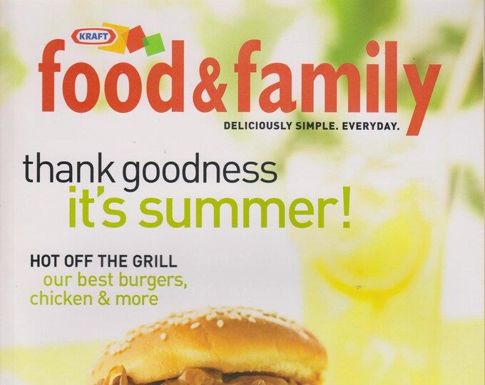 Kraft Food & Family Summer 2008 Thank Goodness It's Summer! Hot Off the Grill Recipes