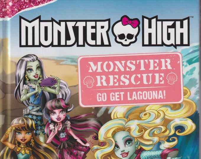 Monster High Monster Rescue Go Get Lagoona! by Misty von Spooks (Hardcover:  Juvenile Fiction,  Cartoon Characters) 2017