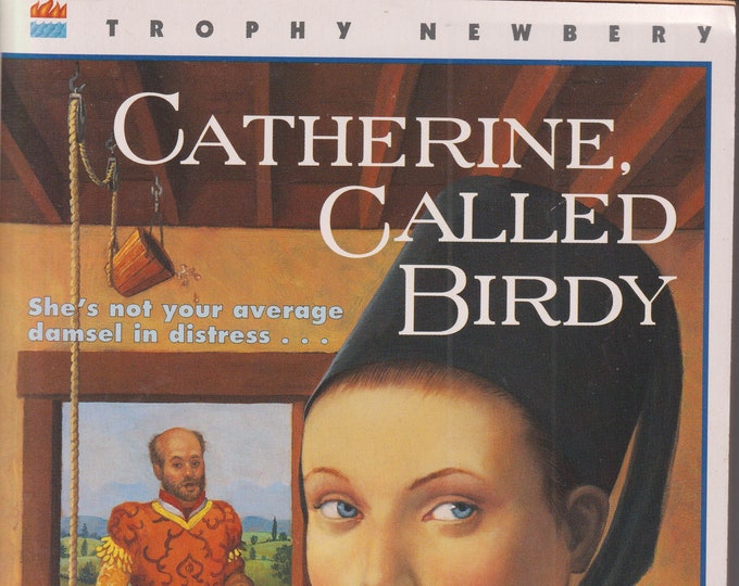 Catherine, Called Birdy by Karen Cushman (Paperback: Juvenile Fiction, Ages 12 and up)