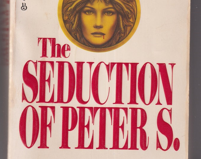 The Seduction of Peter S. by Lawrence Sanders  (Paperback: Thriller, Suspense) 1984