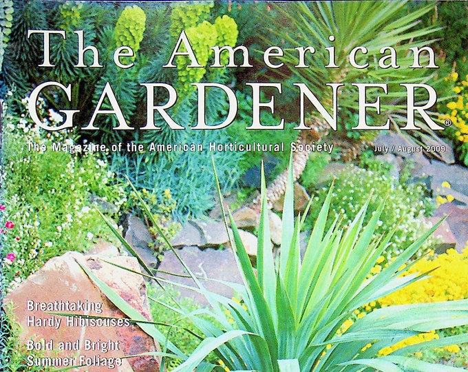 The American Gardener July August 2009 Designing Water-Wise Gardens, Hardy Hibiscuses, Summer Foliage (Magazine: Gardening)