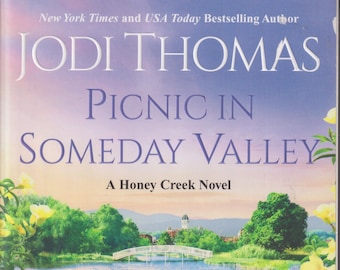 Picnic in Someday Valley - A Honey Creek Novel by Jodi Thomas  (Trade Paperback: Fiction, Romance)  2021