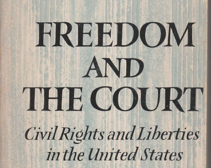 Freedom and the Court - Civil Rights and Liberties in the United States (Trade Paperback: History, Politics) 1968