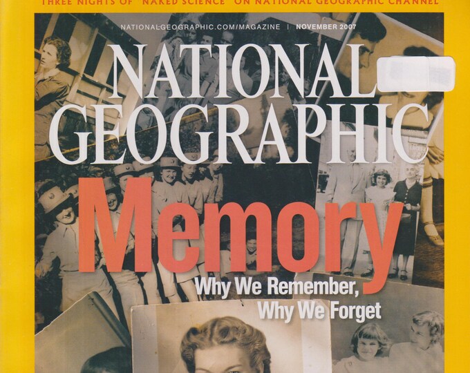National Geographic November 2007 Memory Why We Remember, Why We Forget  (Magazine: General Interest, Geography)